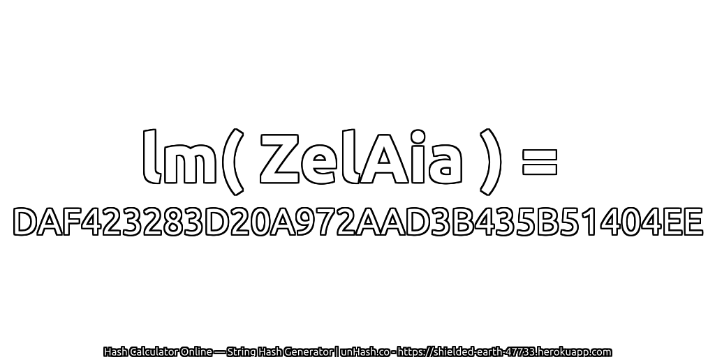 lm( ZelAia ) = DAF423283D20A972AAD3B435B51404EE | unHash.co