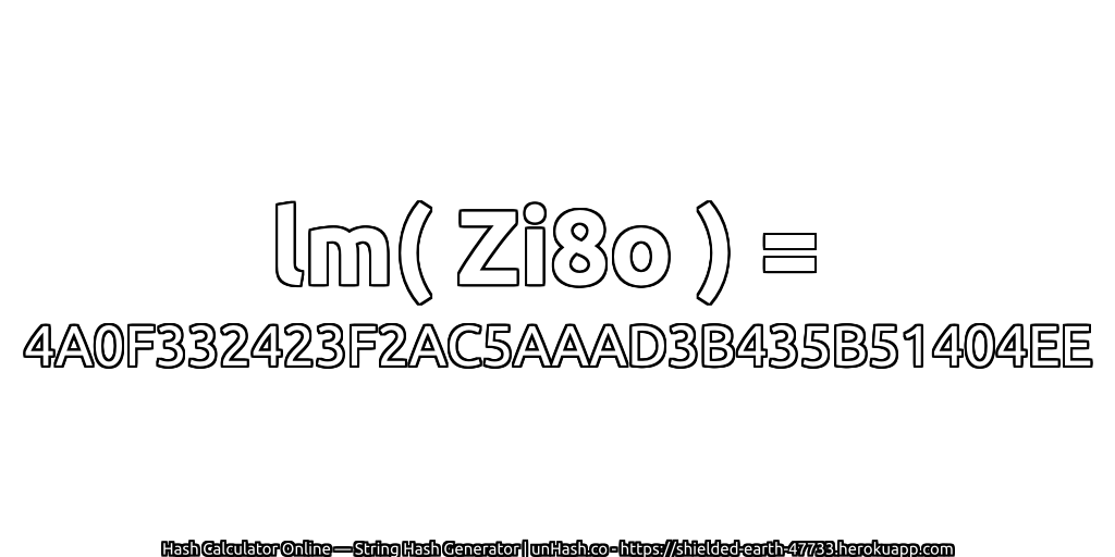 lm( Zi8o ) = 4A0F332423F2AC5AAAD3B435B51404EE | unHash.co