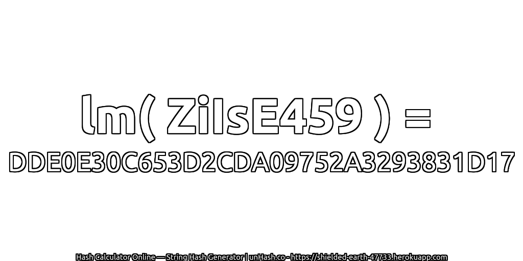 lm( ZiIsE459 ) = DDE0E30C653D2CDA09752A3293831D17 | unHash.co