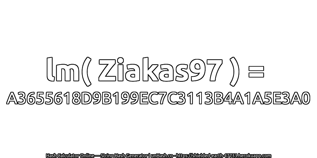 lm( Ziakas97 ) = A3655618D9B199EC7C3113B4A1A5E3A0 | unHash.co
