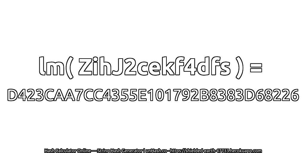 lm( ZihJ2cekf4dfs ) = D423CAA7CC4355E101792B8383D68226 | unHash.co