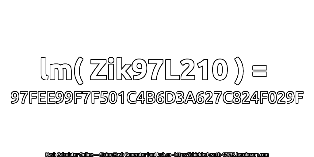 lm( Zik97L210 ) = 97FEE99F7F501C4B6D3A627C824F029F | unHash.co