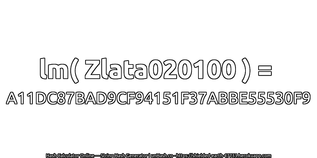 lm( Zlata020100 ) = A11DC87BAD9CF94151F37ABBE55530F9 | unHash.co