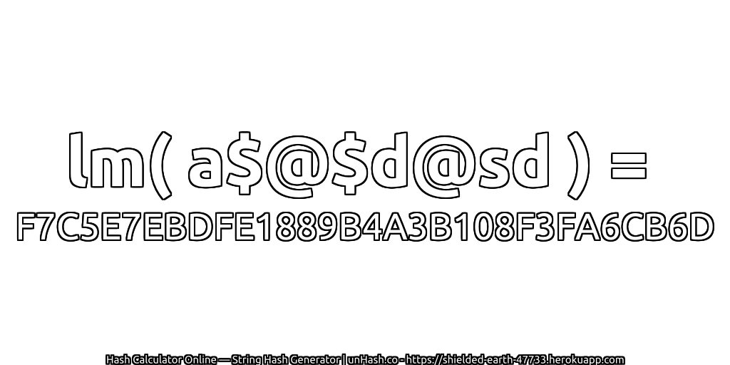 lm( a$@$d@sd ) = F7C5E7EBDFE1889B4A3B108F3FA6CB6D | unHash.co