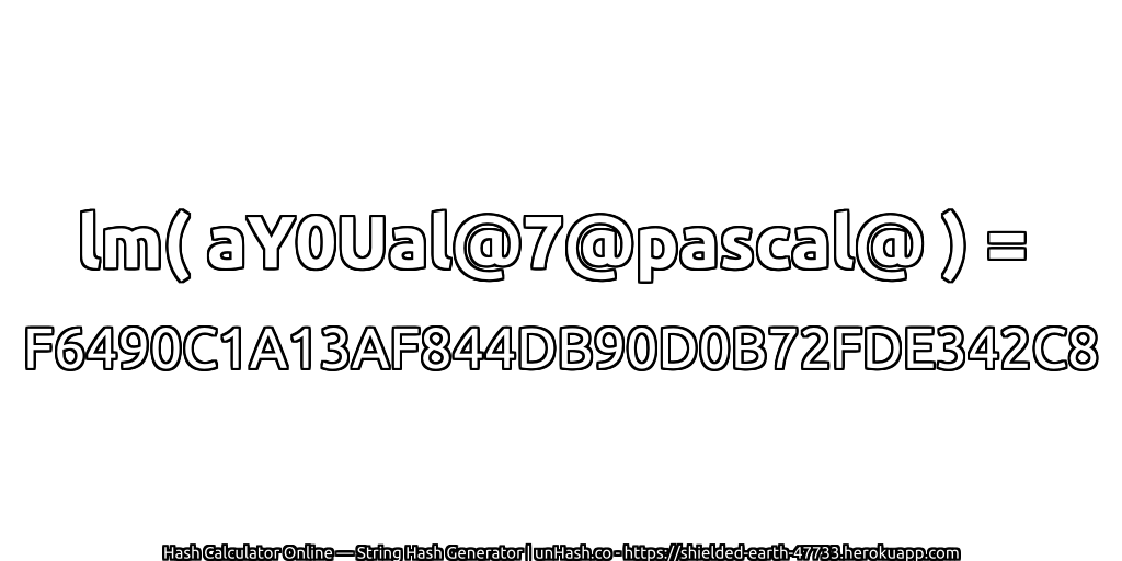 lm( aY0Ual@7@pascal@ ) = F6490C1A13AF844DB90D0B72FDE342C8 | unHash.co