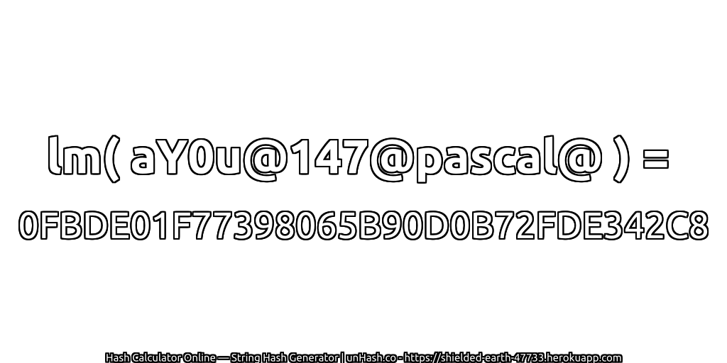 lm( aY0u@147@pascal@ ) = 0FBDE01F77398065B90D0B72FDE342C8 | unHash.co