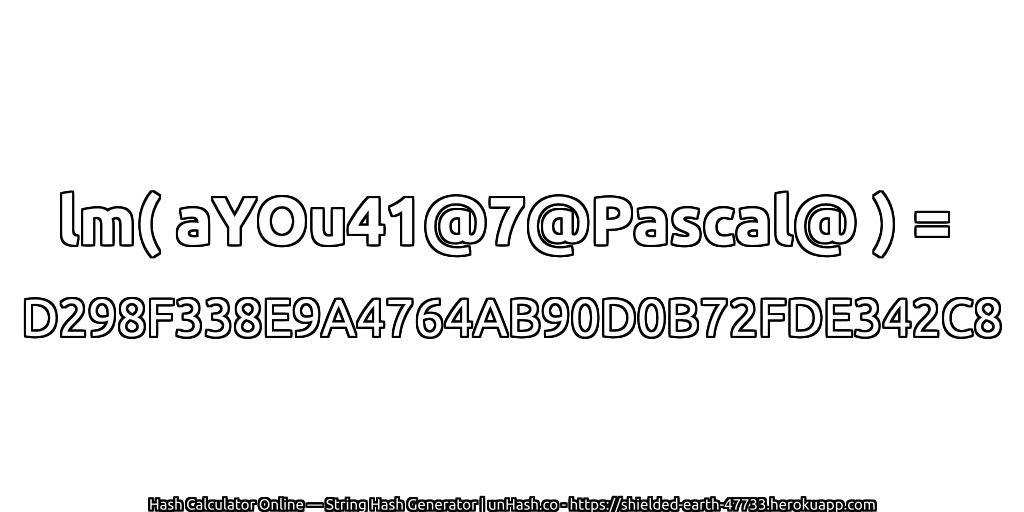 lm( aYOu41@7@Pascal@ ) = D298F338E9A4764AB90D0B72FDE342C8 | unHash.co