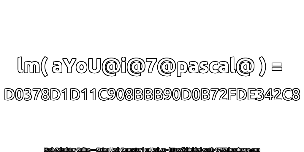 lm( aYoU@i@7@pascal@ ) = D0378D1D11C908BBB90D0B72FDE342C8 | unHash.co