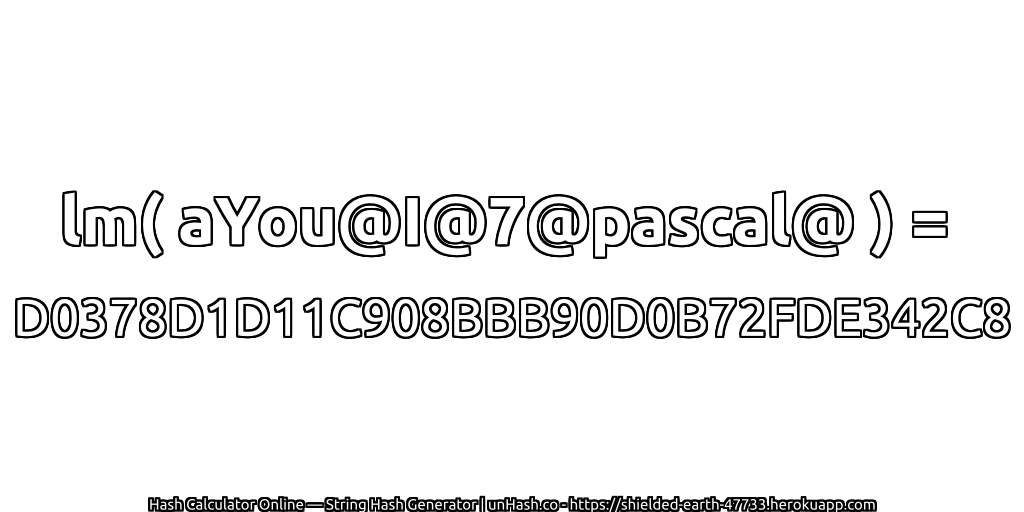 lm( aYou@I@7@pascal@ ) = D0378D1D11C908BBB90D0B72FDE342C8 | unHash.co