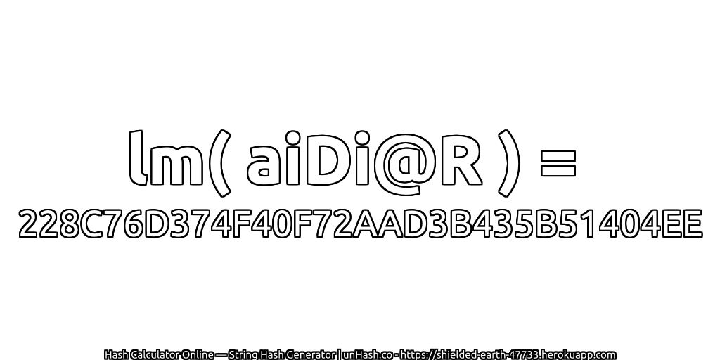 lm( aiDi@R ) = 228C76D374F40F72AAD3B435B51404EE | unHash.co
