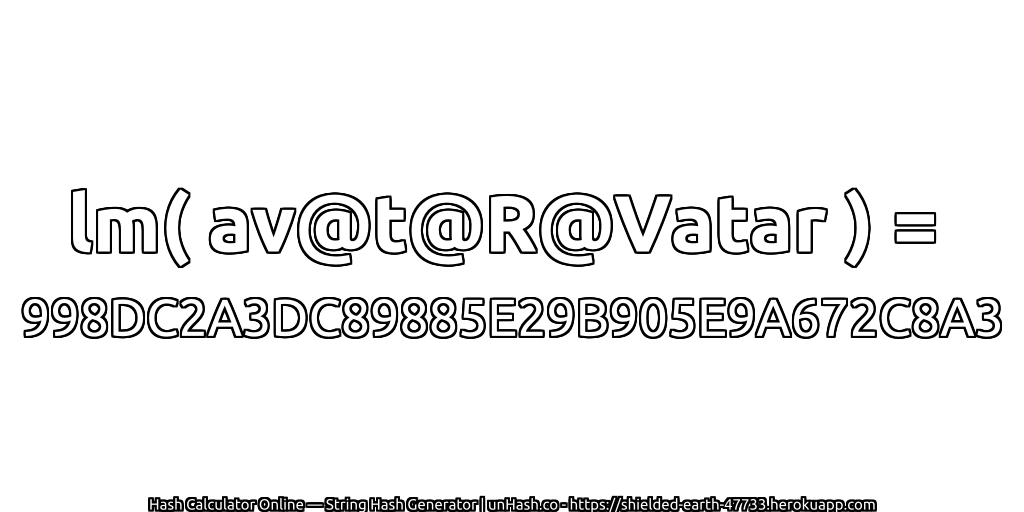 lm( av@t@R@Vatar ) = 998DC2A3DC89885E29B905E9A672C8A3 | unHash.co
