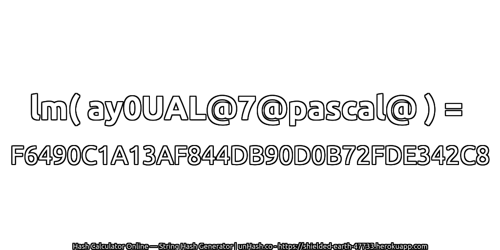 lm( ay0UAL@7@pascal@ ) = F6490C1A13AF844DB90D0B72FDE342C8 | unHash.co