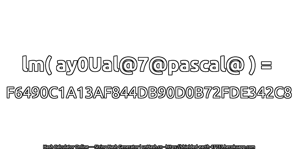 lm( ay0Ual@7@pascal@ ) = F6490C1A13AF844DB90D0B72FDE342C8 | unHash.co