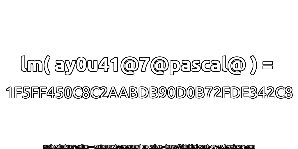 lm( ay0u41@7@pascal@ ) = 1F5FF450C8C2AABDB90D0B72FDE342C8 | unHash.co