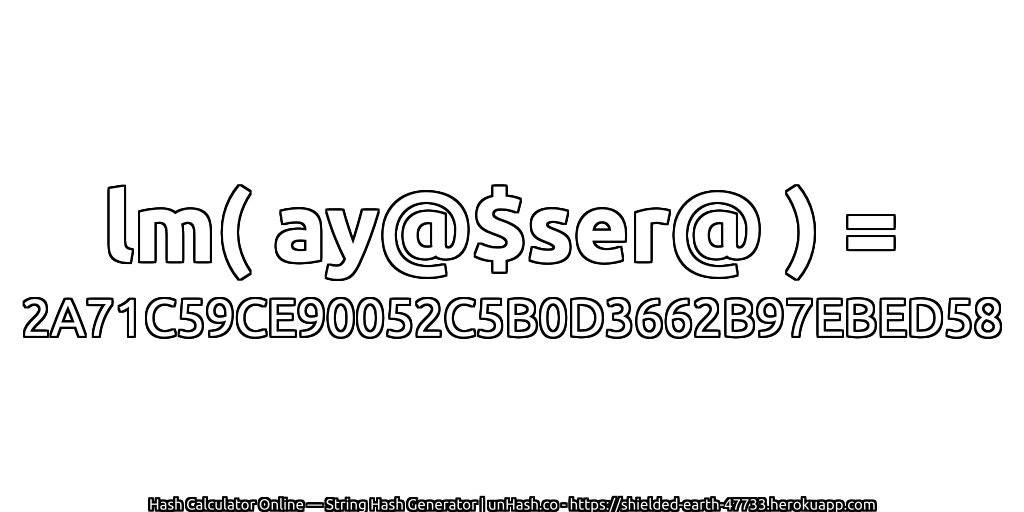 lm( ay@$ser@ ) = 2A71C59CE90052C5B0D3662B97EBED58 | unHash.co