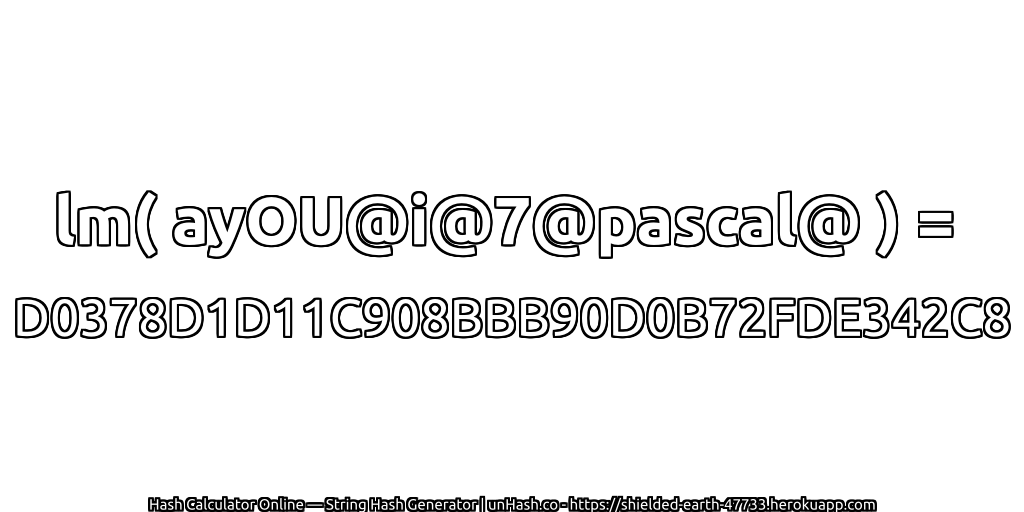 lm( ayOU@i@7@pascal@ ) = D0378D1D11C908BBB90D0B72FDE342C8 | unHash.co