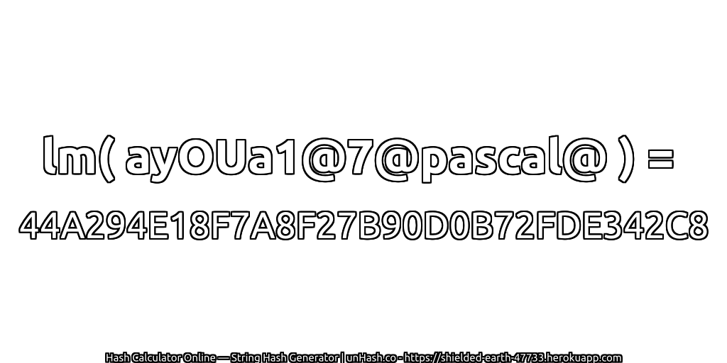 lm( ayOUa1@7@pascal@ ) = 44A294E18F7A8F27B90D0B72FDE342C8 | unHash.co