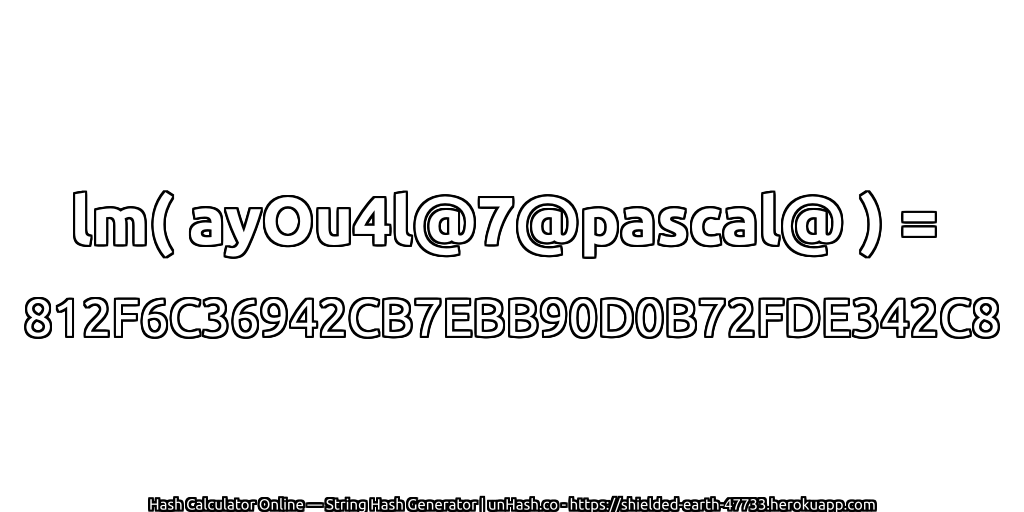 lm( ayOu4l@7@pascal@ ) = 812F6C36942CB7EBB90D0B72FDE342C8 | unHash.co