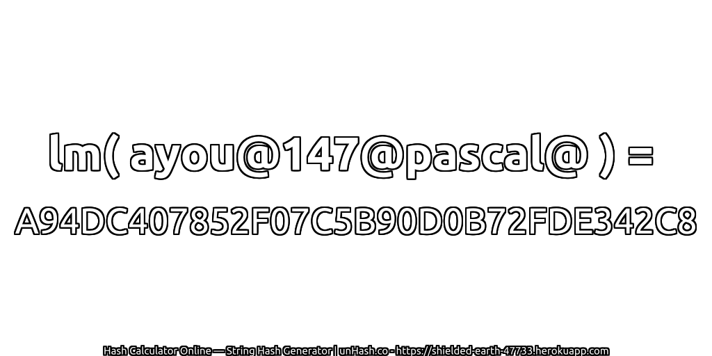 lm( ayou@147@pascal@ ) = A94DC407852F07C5B90D0B72FDE342C8 | unHash.co