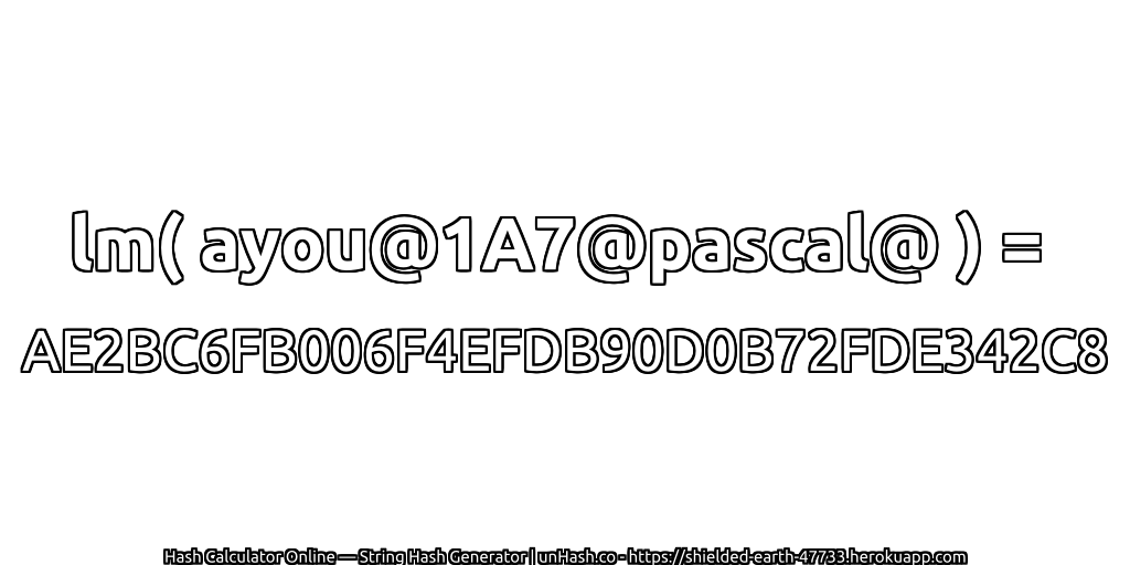 lm( ayou@1A7@pascal@ ) = AE2BC6FB006F4EFDB90D0B72FDE342C8 | unHash.co