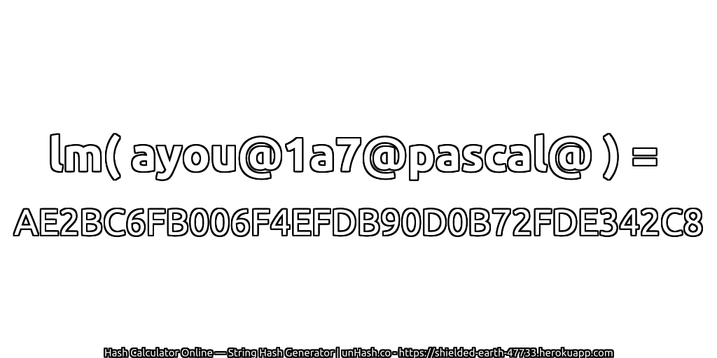 lm( ayou@1a7@pascal@ ) = AE2BC6FB006F4EFDB90D0B72FDE342C8 | unHash.co