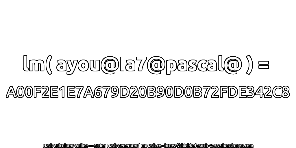 lm( ayou@Ia7@pascal@ ) = A00F2E1E7A679D20B90D0B72FDE342C8 | unHash.co