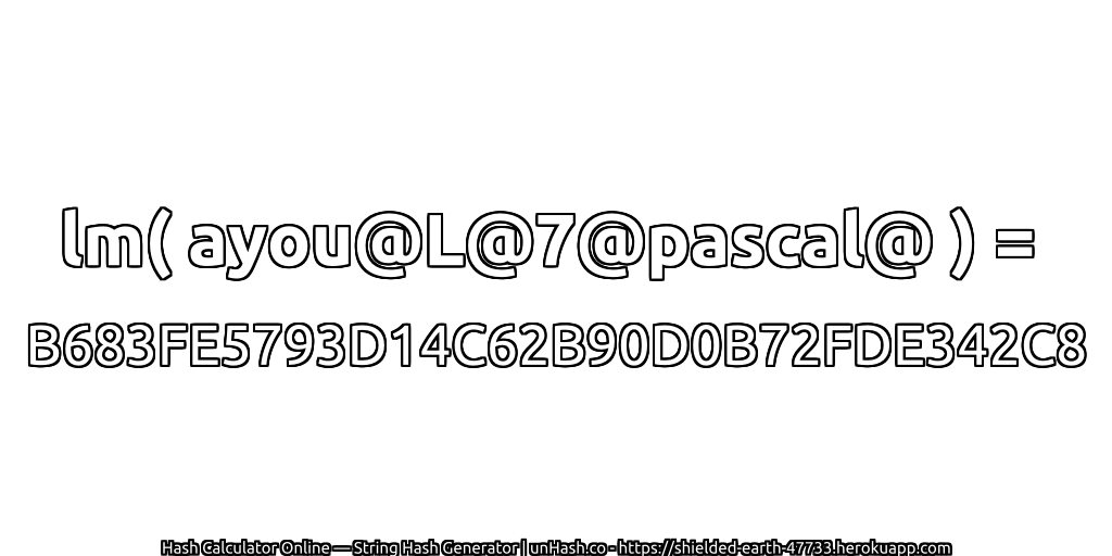 lm( ayou@L@7@pascal@ ) = B683FE5793D14C62B90D0B72FDE342C8 | unHash.co