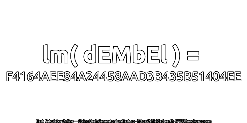 lm( dEMbEl ) = F4164AEE84A24458AAD3B435B51404EE | unHash.co