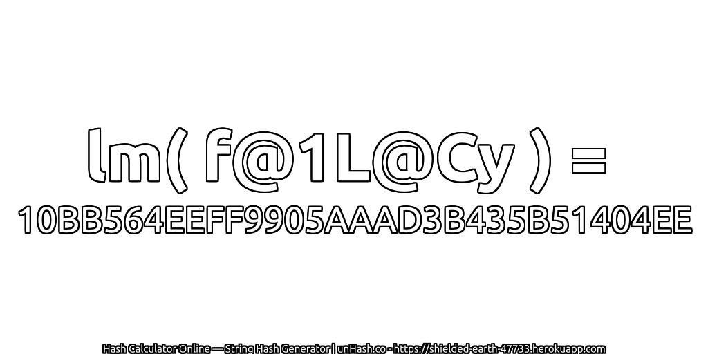 lm( f@1L@Cy ) = 10BB564EEFF9905AAAD3B435B51404EE | unHash.co
