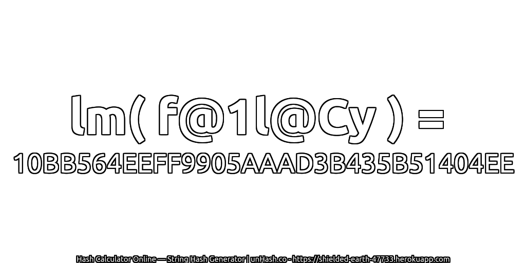 lm( f@1l@Cy ) = 10BB564EEFF9905AAAD3B435B51404EE | unHash.co