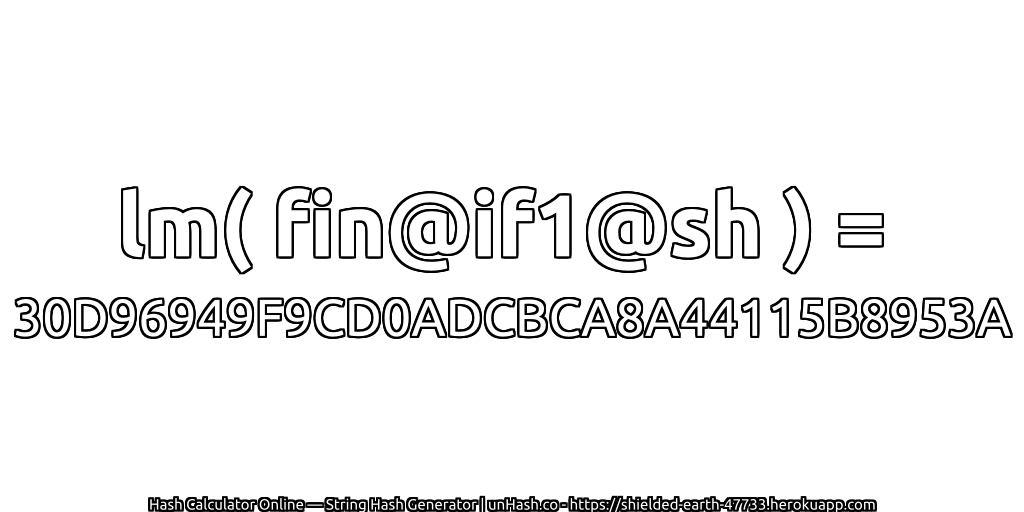 lm( fin@if1@sh ) = 30D96949F9CD0ADCBCA8A44115B8953A | unHash.co