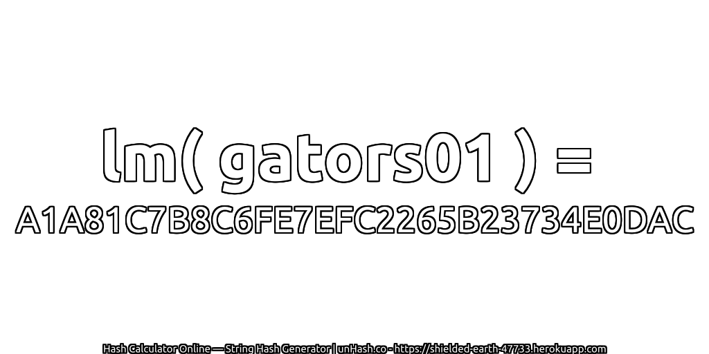 lm( gators01 ) = A1A81C7B8C6FE7EFC2265B23734E0DAC | unHash.co