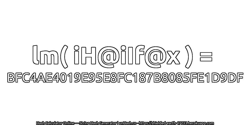 lm( iH@iIf@x ) = BFC4AE4019E95E8FC187B8085FE1D9DF | unHash.co