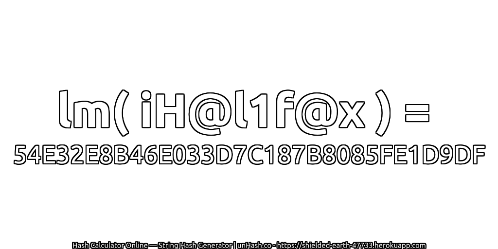 lm( iH@l1f@x ) = 54E32E8B46E033D7C187B8085FE1D9DF | unHash.co