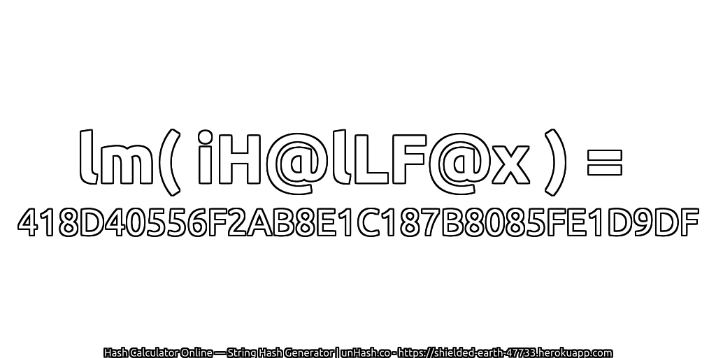 lm( iH@lLF@x ) = 418D40556F2AB8E1C187B8085FE1D9DF | unHash.co