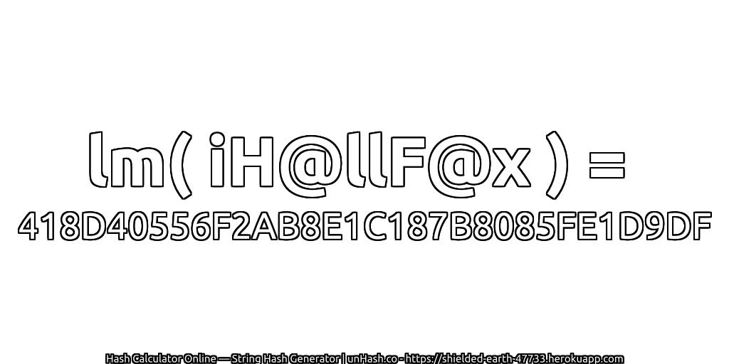 lm( iH@llF@x ) = 418D40556F2AB8E1C187B8085FE1D9DF | unHash.co