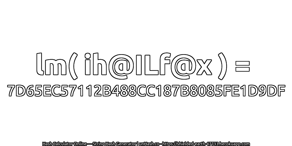 lm( ih@ILf@x ) = 7D65EC57112B488CC187B8085FE1D9DF | unHash.co