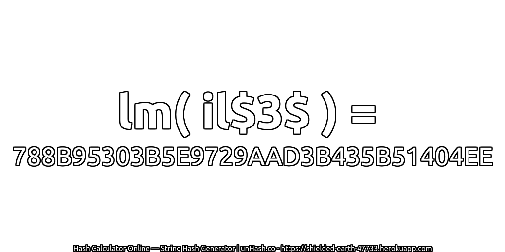 lm( il$3$ ) = 788B95303B5E9729AAD3B435B51404EE | unHash.co