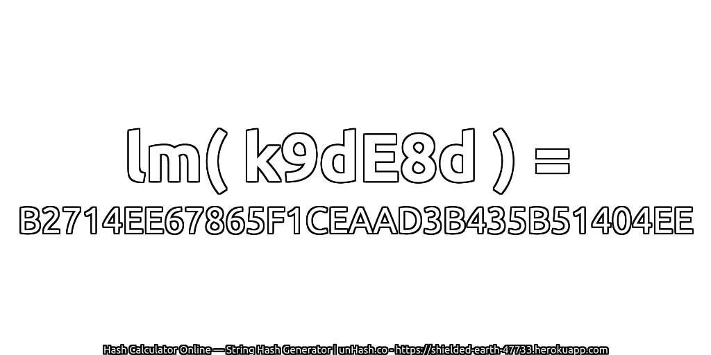 lm( k9dE8d ) = B2714EE67865F1CEAAD3B435B51404EE | unHash.co