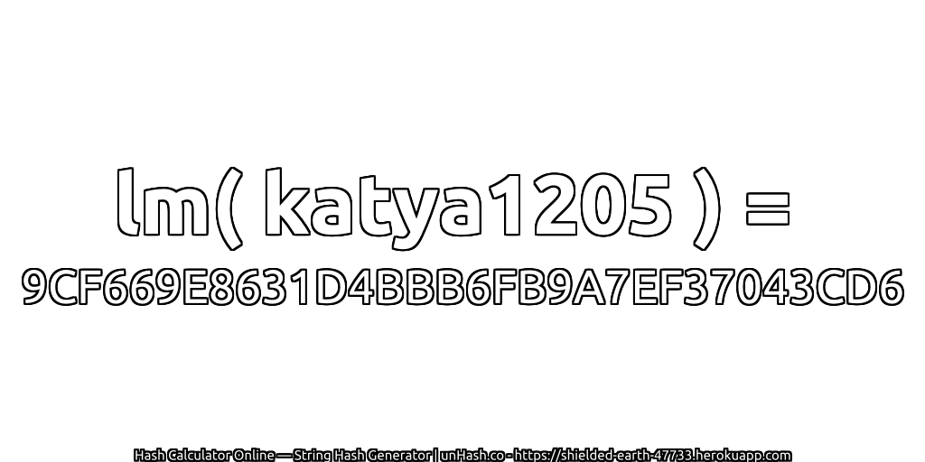 lm( katya1205 ) = 9CF669E8631D4BBB6FB9A7EF37043CD6 | unHash.co