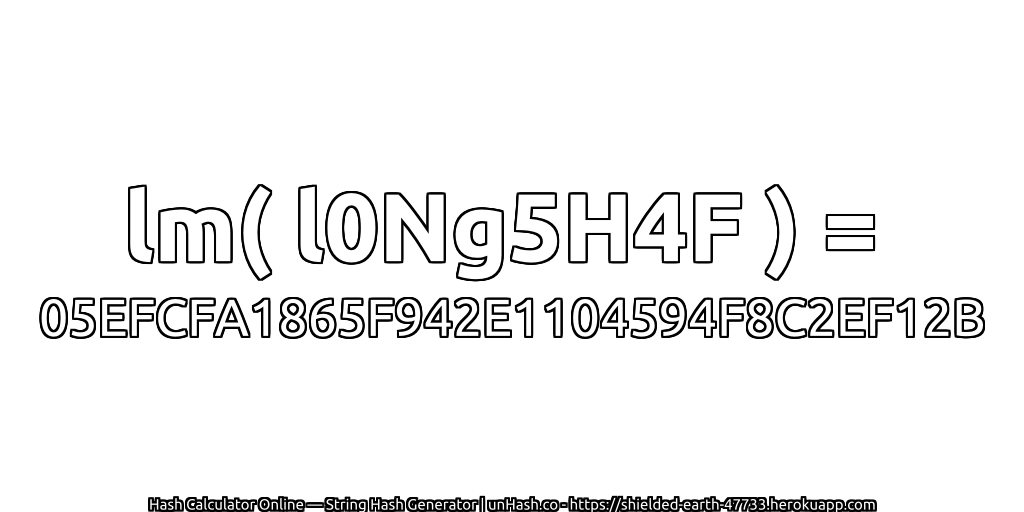 lm( l0Ng5H4F ) = 05EFCFA1865F942E1104594F8C2EF12B | unHash.co
