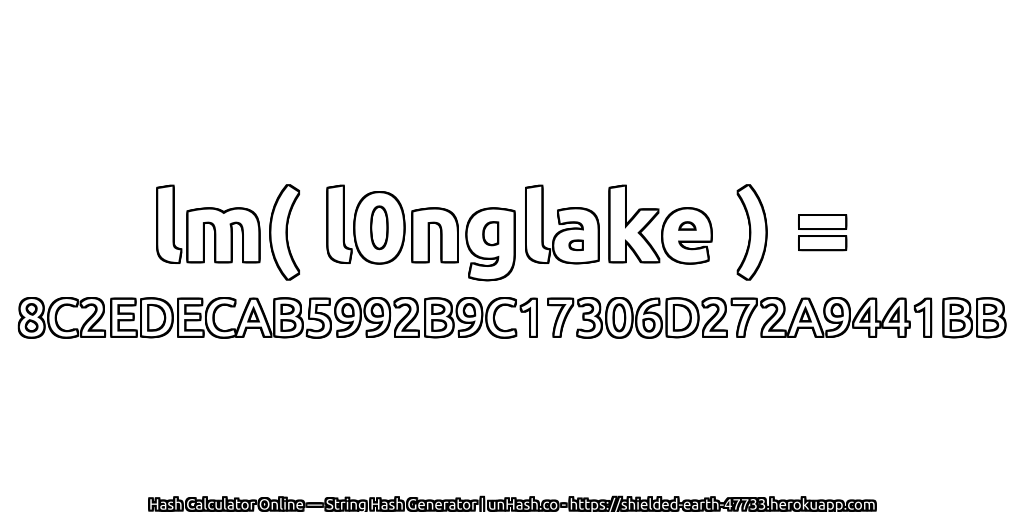 lm( l0nglake ) = 8C2EDECAB5992B9C17306D272A9441BB | unHash.co