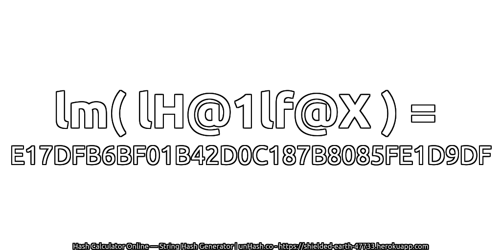 lm( lH@1lf@X ) = E17DFB6BF01B42D0C187B8085FE1D9DF | unHash.co