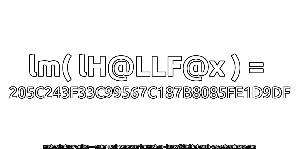 lm( lH@LLF@x ) = 205C243F33C99567C187B8085FE1D9DF | unHash.co