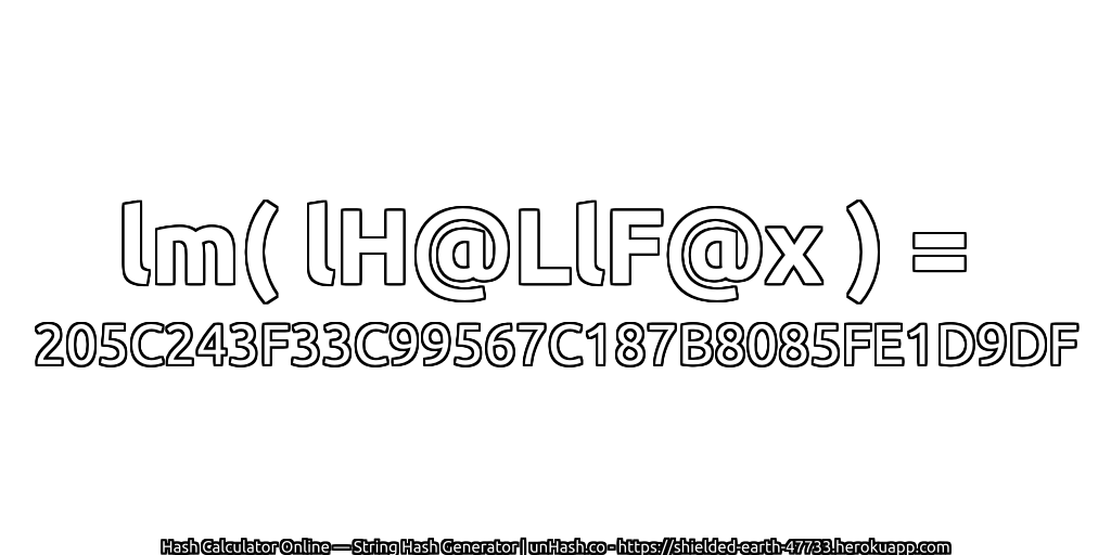 lm( lH@LlF@x ) = 205C243F33C99567C187B8085FE1D9DF | unHash.co