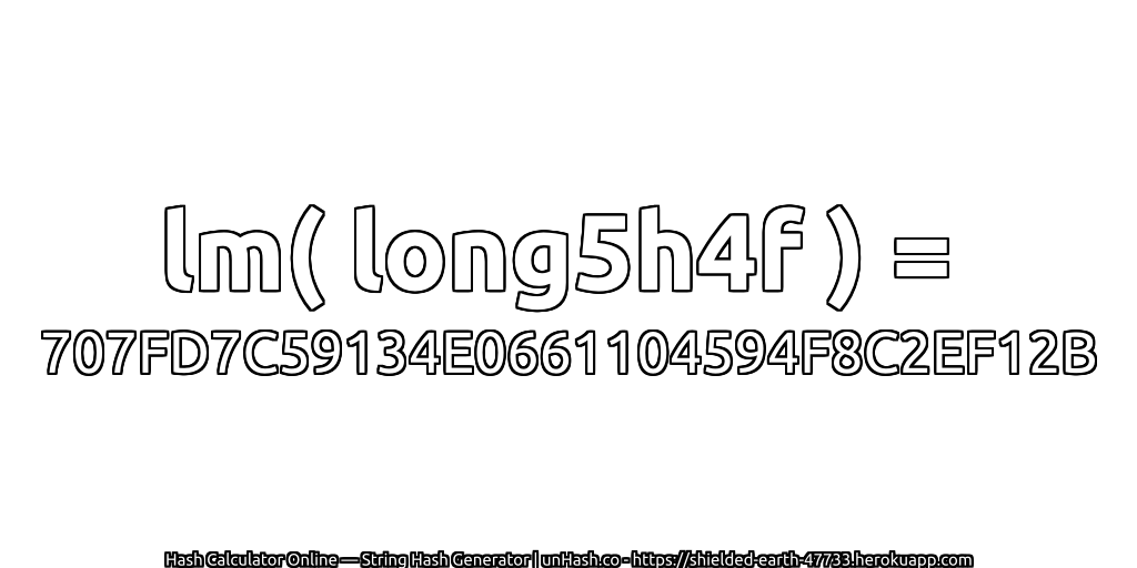 lm( long5h4f ) = 707FD7C59134E0661104594F8C2EF12B | unHash.co