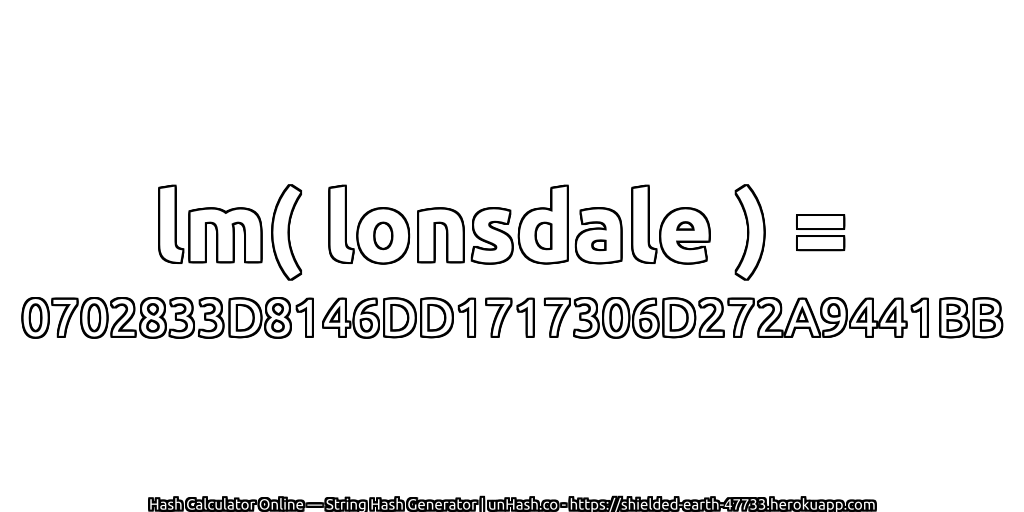 lm( lonsdale ) = 0702833D8146DD1717306D272A9441BB | unHash.co