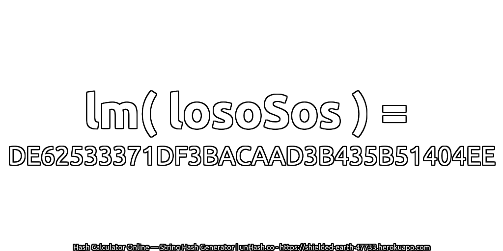 lm( losoSos ) = DE62533371DF3BACAAD3B435B51404EE | unHash.co