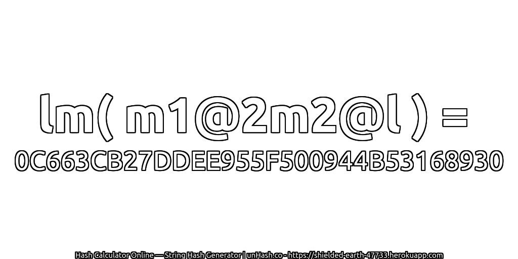 lm( m1@2m2@l ) = 0C663CB27DDEE955F500944B53168930 | unHash.co