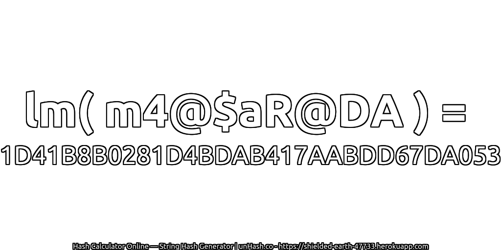 lm( m4@$aR@DA ) = 1D41B8B0281D4BDAB417AABDD67DA053 | unHash.co